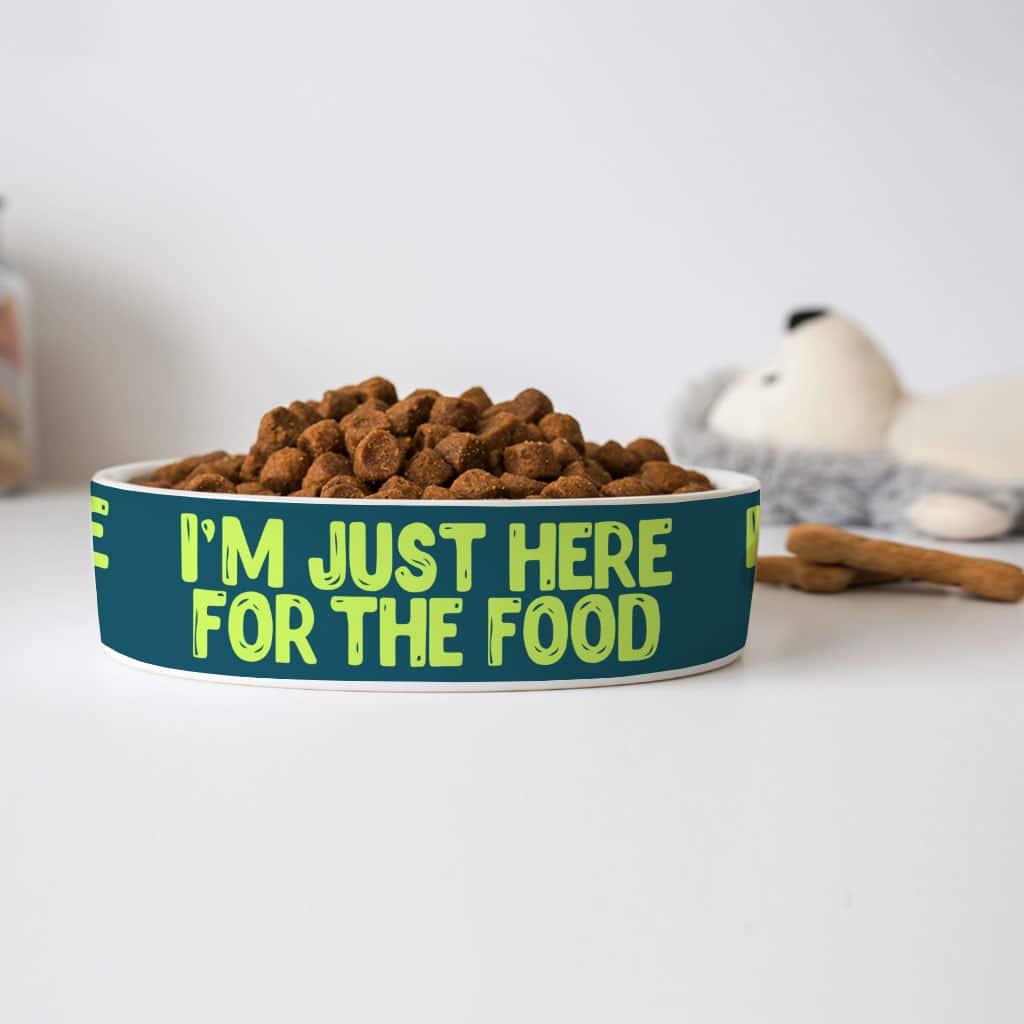 I'm Just Here for the Food Pet Bowl - Funny Design Dog Bowl - Best Print Pet Food Bowl - Trendha