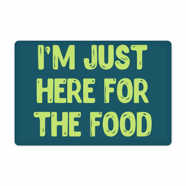 I'm Just Here for the Food Pet Food Mat - Funny Design Anti-Slip Pet Bowl Mat - Best Print Pet Feeding Mat - Trendha