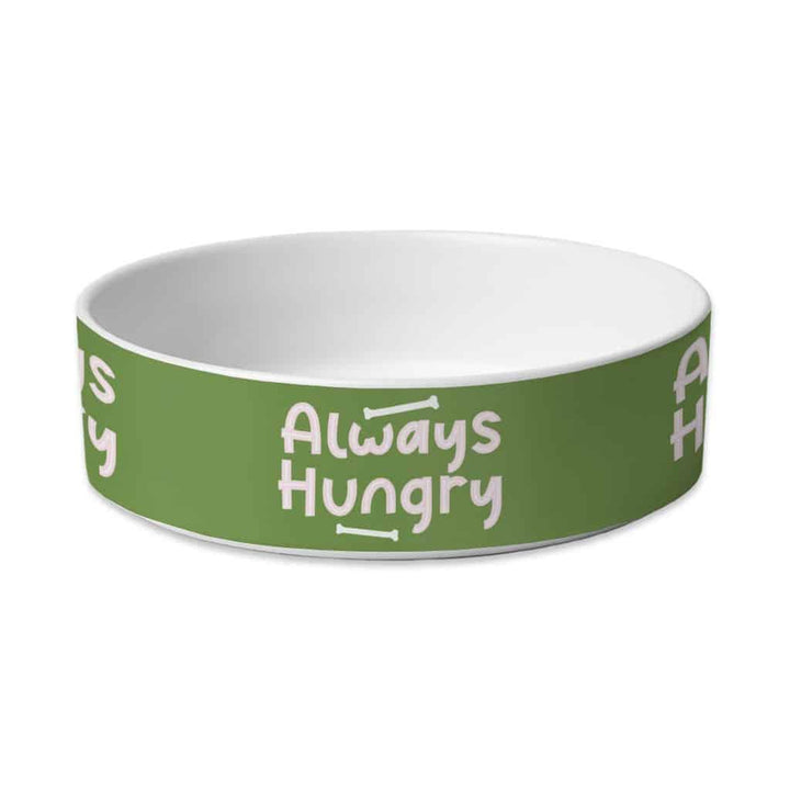 Always Hungry Pet Bowl - Funny Dog Bowl - Best Design Pet Food Bowl - Trendha